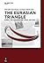 The Eurasian Triangle: Russia, the Caucasus and Japan, 1904-1945