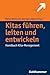 Kitas Fuhren, Leiten Und Entwickeln: Handbuch Kita-management (German Edition)