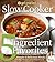 Get Crocked Slow Cooker 5 Ingredient Favorites: Simple & Delicious Meals