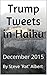 Trump Tweets in Haiku: December 2015