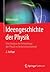 Ideengeschichte der Physik: Eine Analyse der Entwicklung der Physik im historischen Kontext (German Edition)