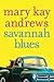 Savannah Blues (Weezie and Bebe Mysteries, #1) by Mary Kay Andrews