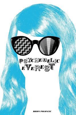 Psychedelic Everest (Journal of Experimental Fiction)