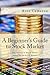 A Beginner's Guide to Stock Market: Everything to Know About Investing in Stock Market