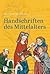 Handschriften des Mittelalters: Grundwissen Kodikologie und Paläographie (German Edition)