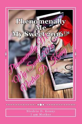 Phenomenally Me: My Sweet 2016™ (Paperback)