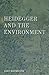 Heidegger and the Environment (New Heidegger Research)