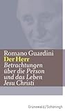 Werke / Der Herr: Betrachtungen Uber Die Person Und Das Leben Jesu Christi (Romano Guardini Werke) (German Edition)