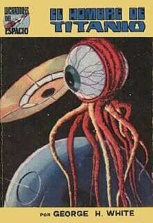 Portada de El hombre de titanio, de George H. White