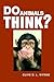 Do Animals Think?