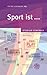 Sport ist ...: Sammelband d...
