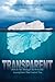 Transparent: How to See Through the Powerful Assumptions That Control You