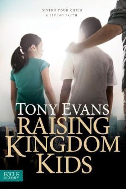 Raising Kingdom Kids: Giving Your Child a Living Faith