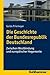 Die Geschichte der Bundesrepublik Deutschland: Zwischen Westbindung und europäischer Hegemonie (Problemgeschichte Der Gegenwart) (German Edition)