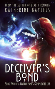 Deceiver's Bond (A Clairvoyant's Complicated Life, #2)