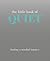 The Little Book of Quiet by Tiddy Rowan