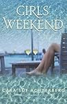 Girls' Weekend by Cara Sue Achterberg