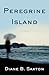 Peregrine Island by Diane B. Saxton