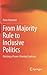 From Majority Rule to Inclusive Politics