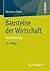 Bausteine der Wirtschaft: Eine Einführung (German Edition)