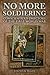 No More Soldiering: Conscientious Objectors of the First World War