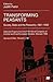 Transforming Peasants: Society, State and the Peasantry, 1861–1930 (International Council for Central and East European Studies)