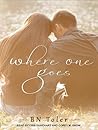 Where One Goes by B.N. Toler