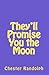 They'll Promise You the Moon