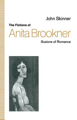 The Fictions of Anita Brookner: Illusions of Romance