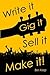 Write it, Gig it, Sell it, ...