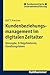 Kundenbeziehungsmanagement Im Digitalen Zeitalter: Konzepte, Erfolgsfaktoren, Handlungsideen (Kundenzentrierte Unternehmensfuhrung) (German Edition)