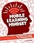 Mobile Learning Mindset: The Principal's Guide to Implementation