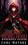 Little Red Riding Hood: Werewolf Slayer (Merlin's Hoods Book 1)