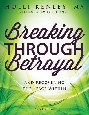 Breaking Through Betrayal and Recovering the Peace Within (Paperback)