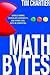 Math Bytes: Google Bombs, Chocolate-Covered Pi, and Other Cool Bits in Computing
