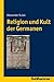 Religion Und Kult Der Germanen by Alexander Rubel