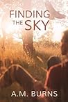 Finding the Sky by A.M. Burns
