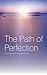 The Path of Perfection