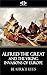 Alfred the Great and the Viking Invasions of Europe