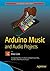 Arduino Music and Audio Projects by Mike Cook