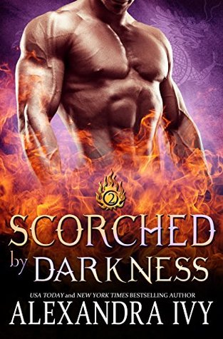 Scorched by Darkness (Dragons of Eternity, #2)