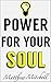 Power For Your Soul