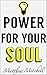 Power For Your Soul