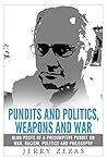 Pundits, Politics, Weapons and War: BLOG POSTS OF A PRESUMPTIVE PUNDIT ON WAR, RACISM, POLITICS AND PHILOSOPHY