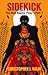 Sidekick: The Red Raptor Files - Part 1 (Red Raptor Files, #1)