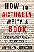 How to Actually Write a Boo...