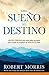 Del Sueño al destino by Robert  Morris Del Sueño al destino by Robert  Morris