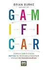 Gamificar: Como a gamificação motiva as pessoas a fazerem coisas extraordinárias (Portuguese Edition)