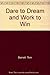 Dare to Dream and Work to Win [Audio Cassette] by Dr. Tom Barrett