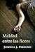 Maldad entre las flores (Spanish Edition)